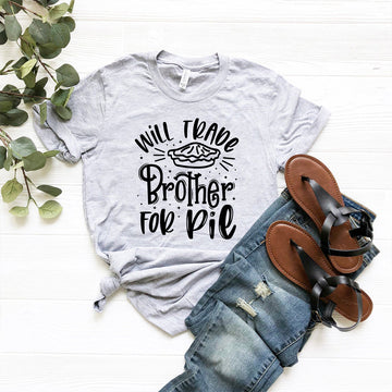 Will Trade Brother For Pie Shirt